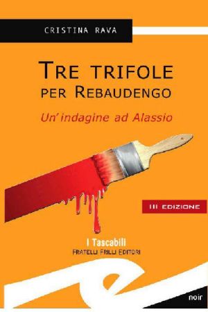 [Commissario Rebaudengo 02] • Tre Trifole Per Rebaudengo. Un'indagine Ad Alassio